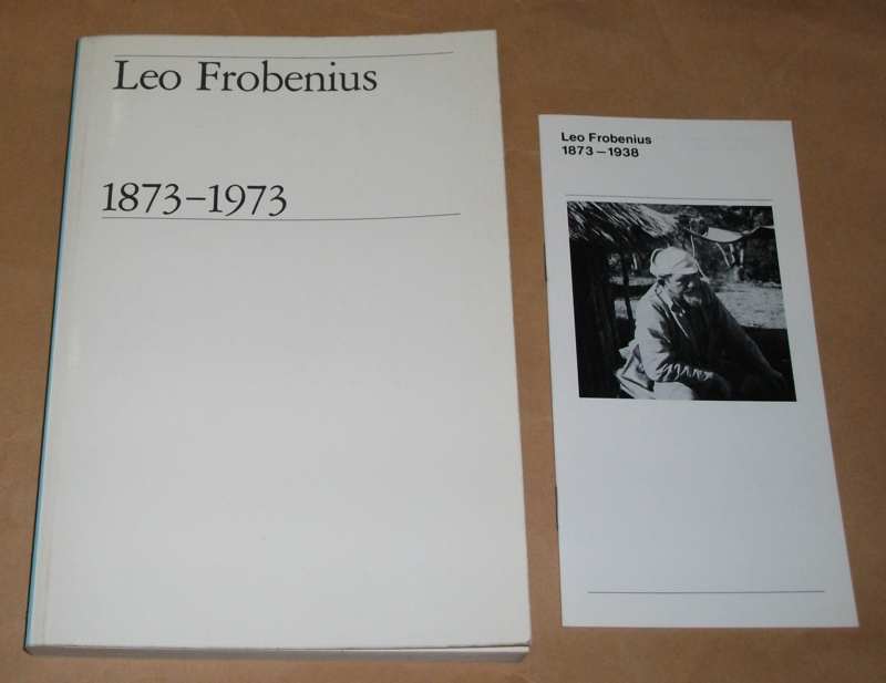 Leo Frobenius 1873 - 1973. An Anthology