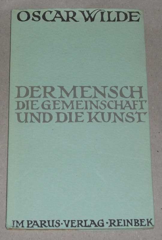 Wilde, Der Mensch die Gemeinschaft und die Kunst