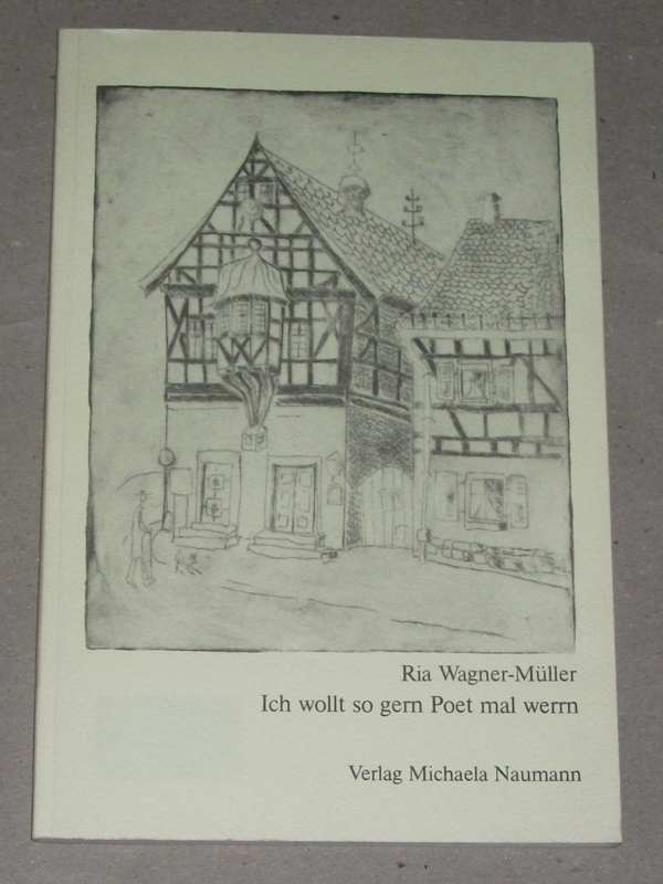 Wagner-Müller, Ich wollt so gern Poet mal werrn