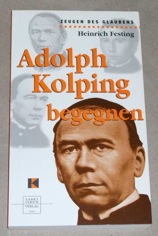 Festing, Adolph Kolping begegnen