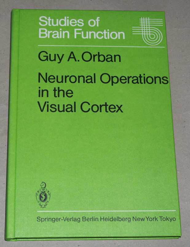 Orban, Neuronal operations in the visual cortex