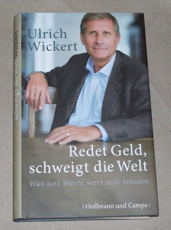 Wickert, Redet Geld, schweigt die Welt