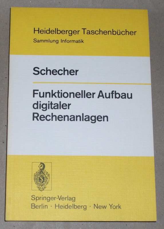 Schecher, Funktioneller Aufbau digitaler Rechenanlagen