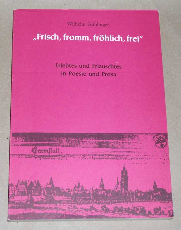 Stühlinger, "Frisch, fromm, fröhlich, frei".