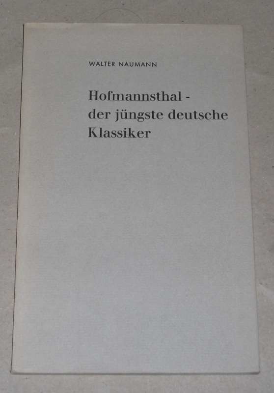 Naumann, Hofmannsthal, der jüngste deutsche Klassiker