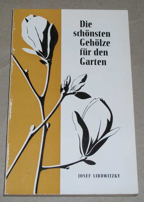 Libowitzky, Die schönsten Gehölze für den Garten