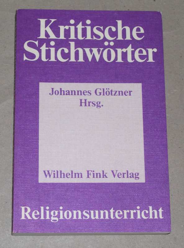 Glötzner, Kritische Stichwörter zum Religionsunterricht