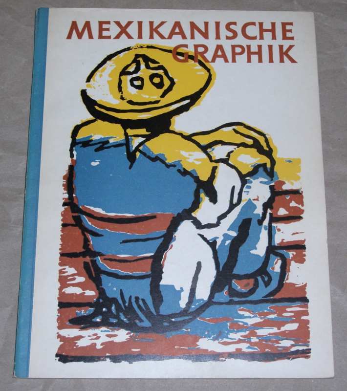 Deutsche Akademie der Künste: Mexikanische Graphik