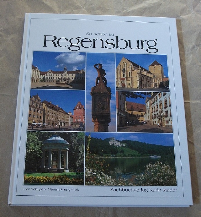 Schilgen, So schön ist Regensburg