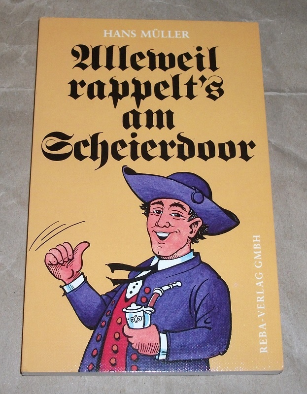 Müller, Alleweil rappelt's am Scheierdoor.