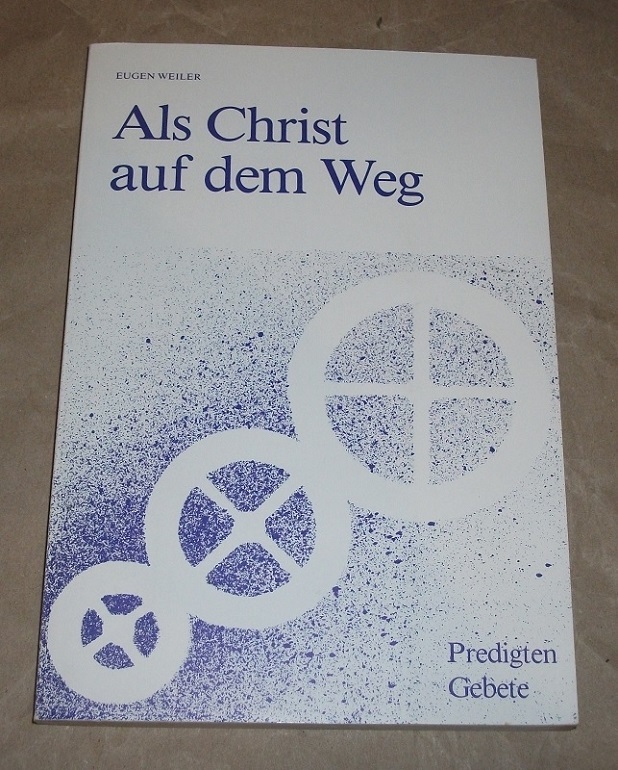 Weiler, Als Christ auf dem Weg.