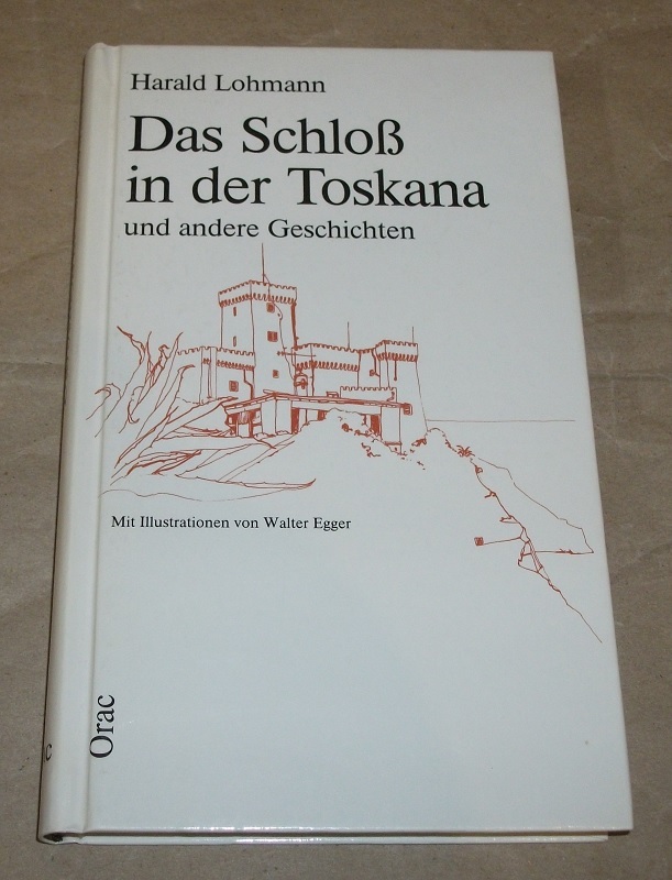Lohmann, Das Schloß in der Toskana und andere Geschichten.