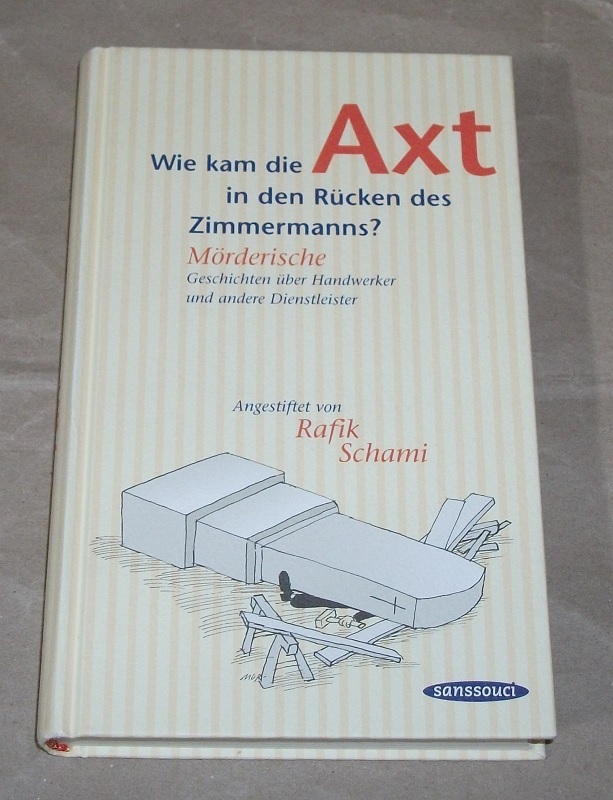 Wie kam die Axt in den Rücken des Zimmermanns.