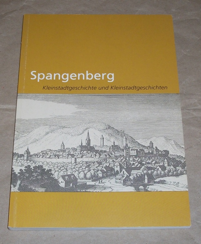 Knierim, Spangenberg. Kleinstadftgeschichte und Kleinstadtgeschichten.