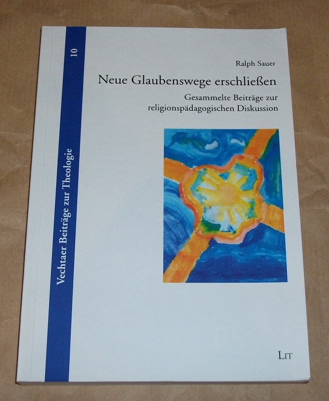 Sauer, Neue Glaubenswege erschliessen.