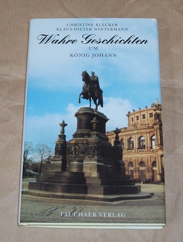 Klecker, Wahre Geschichten um König Johann.