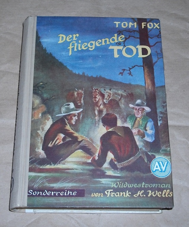 Wells, Tom Fox. Der fliegende Tod.