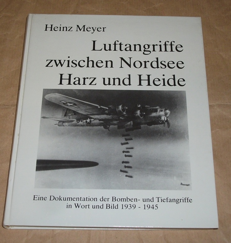 Meyer, Luftangriffe zwischen Nordsee, Harz und Heide.