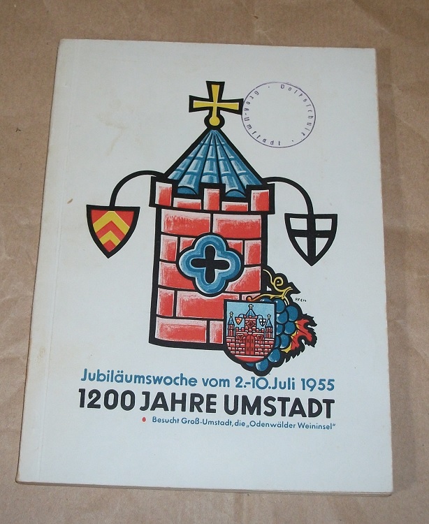 Stadt Groß-Umstadt (Hrsg.): Festbuch. Jubiläumswoche vom 2.-10.Juli 1955. 1200 Jahre Umstadt.