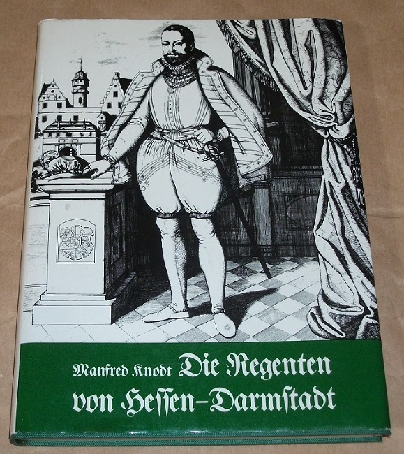 Knodt, Die Regenten von Hessen-Darmstadt.