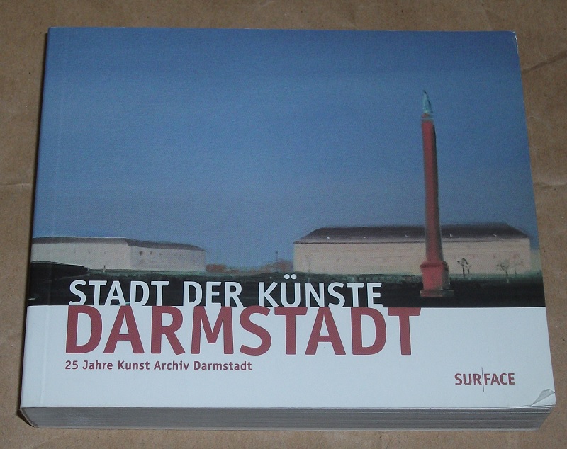 Kunst-Archiv Darmstadt (Hrsg.): Stadt der Künste - Darmstadt.