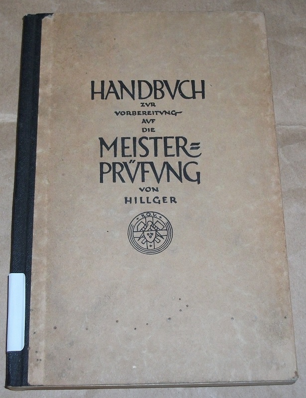 Hillger, Handbuch zur Vorbereitung auf die Meisterprüfung.