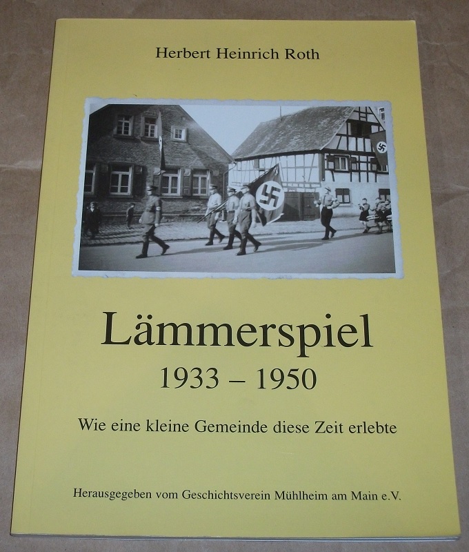 Geschichtsverein Mühlheim (Hrsg.): Lämmerspiel von 1933 - 1950