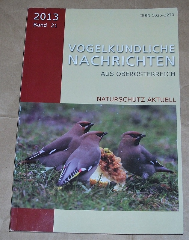 Vogelkundliche Nachrichten aus Oberösterreich Band 21 / 2013.