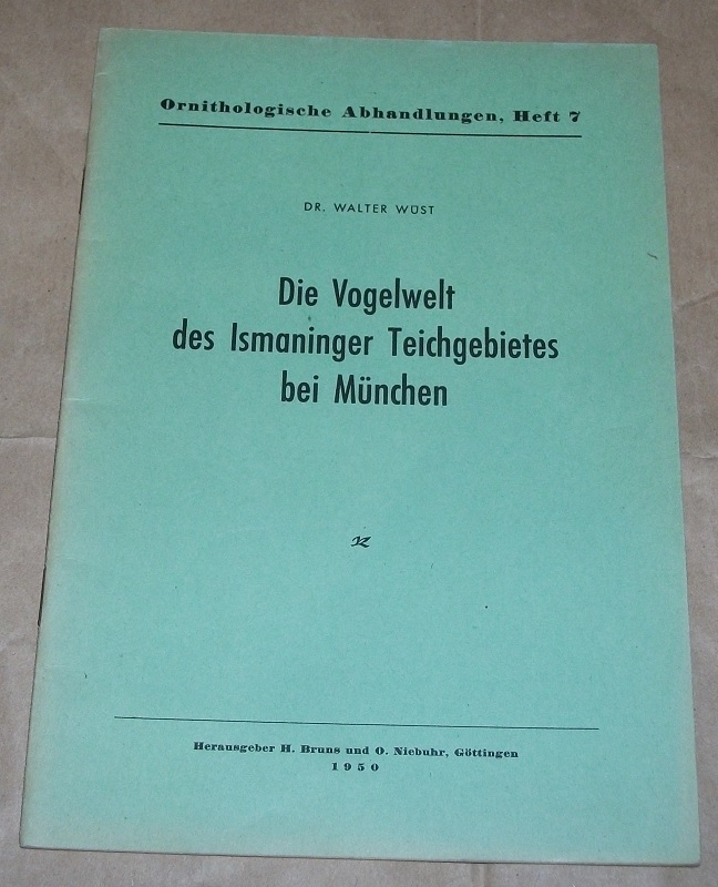 Wüst, Die Vogelwelt des Ismaninger Teichgebietes bei München.