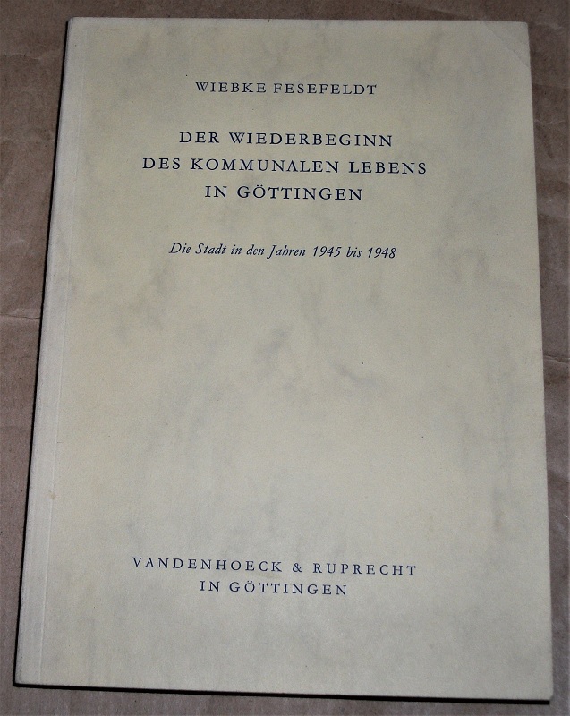 Fesefeldt, Der Wiederbeginn des kommunalen Lebens in Göttingen.