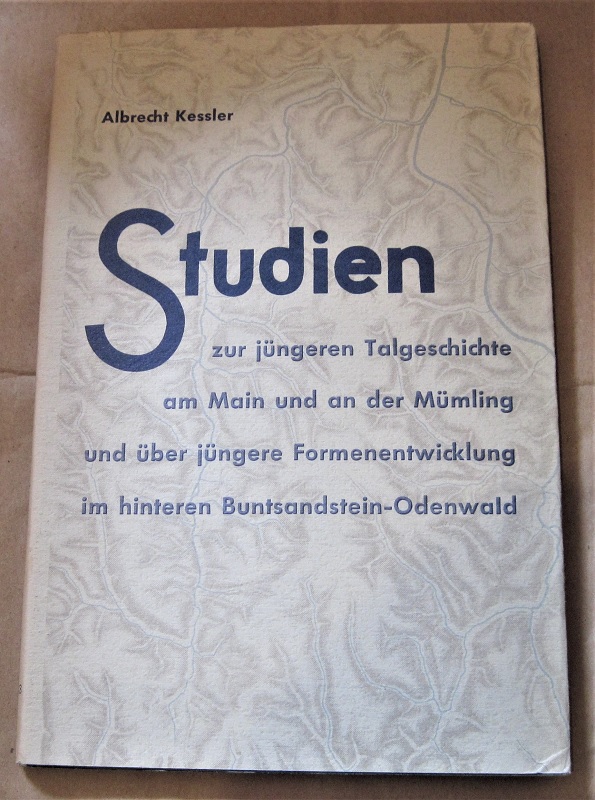 Kessler, Studien zur jüngeren Talgeschichte am Main und an der Mümling ...