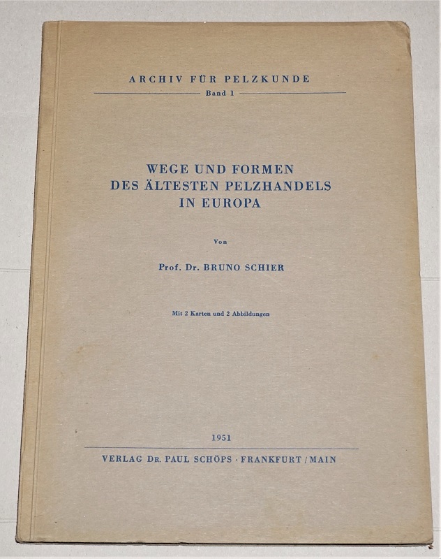 Schier, Wege und Formen des ältesten Pelzhandels in Europa.