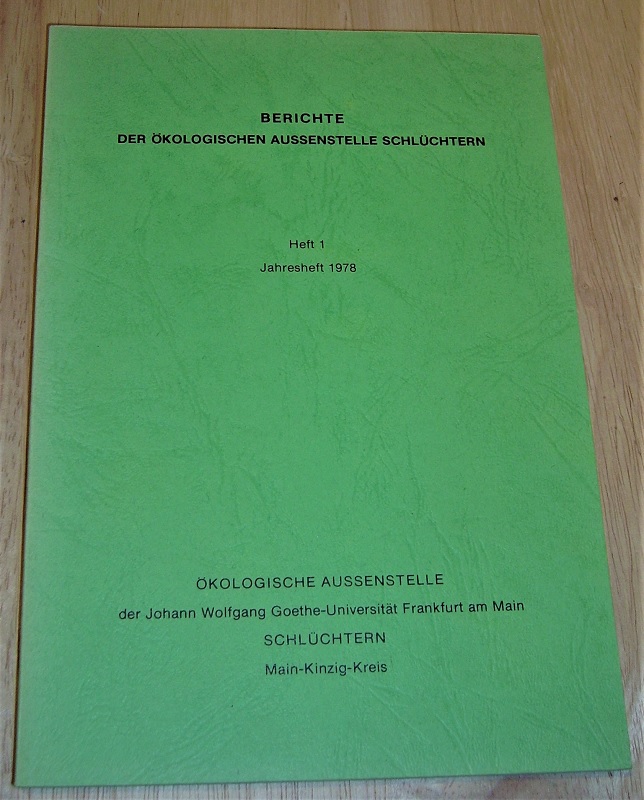 Ökologische Aussenstelle Schlüchtern der Johann Wolfgang Goethe-Universität Frankfurt / M. (Hrsg.): Berichte der Ökologischen Aussenstelle Schlüchtern. Heft 1.