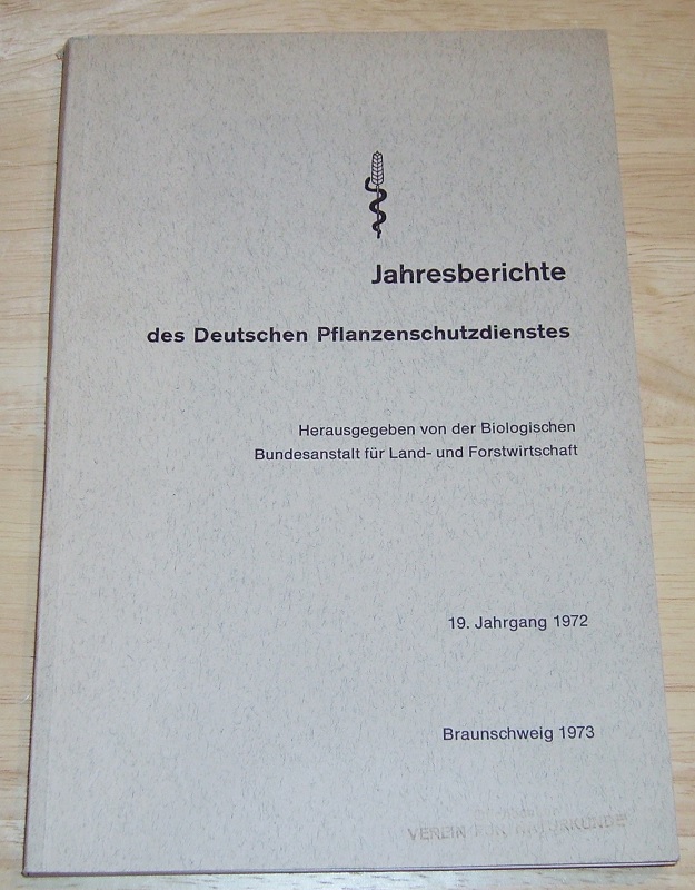 Biologische Bundesanstalt für Land- und Forstwirtschaft (Hrsg.): Jahresberichte des Deutschen Pflanzenschutzdienstes 19.Jahrgang 1972.