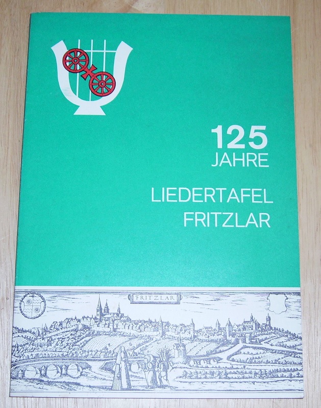 Festschrift zum 125-jährigen Vereinsjubiläum der Liedertafel 1849 Fritzlar.