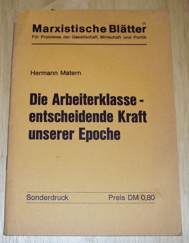 Matern, Die Arbeiterklasse, entscheidende Kraft unserer Epoche.