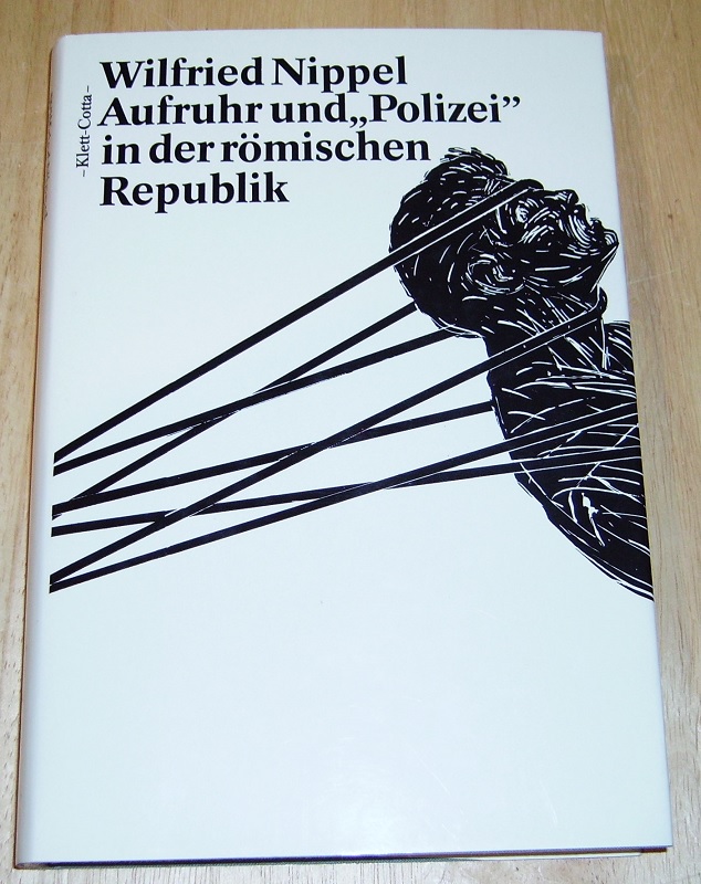 Nippel, Aufruhr und "Polizei" in der römischen Republik.
