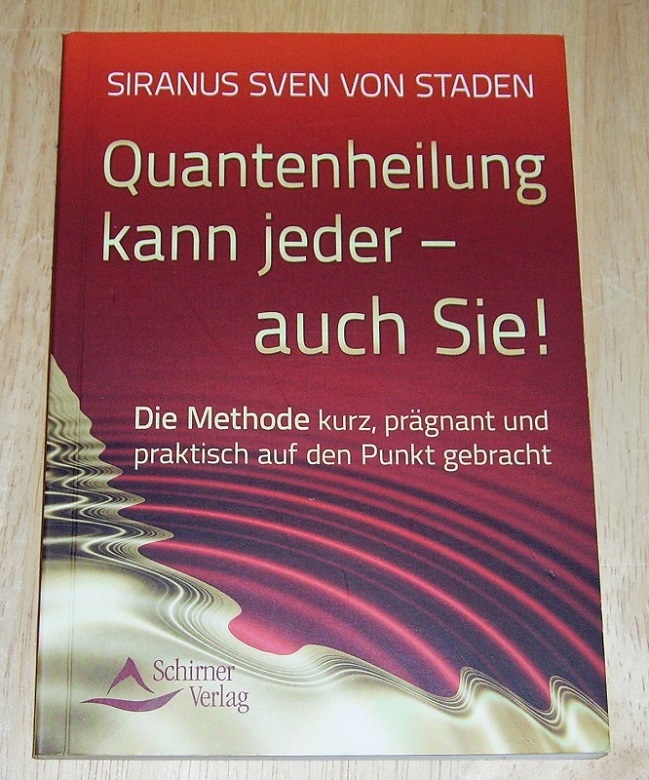 Staden, Quantenheilung kann jeder - auch Sie!
