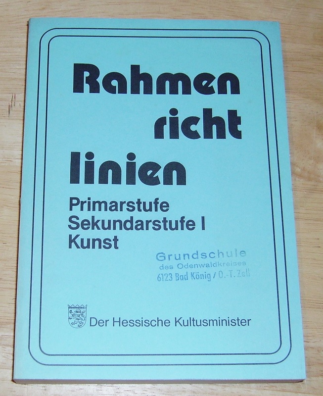 Hessischer Kultusminister (Hrsg.): Rahmenrichtlinien Primarstufe, Sekundarstufe I, Kunst.