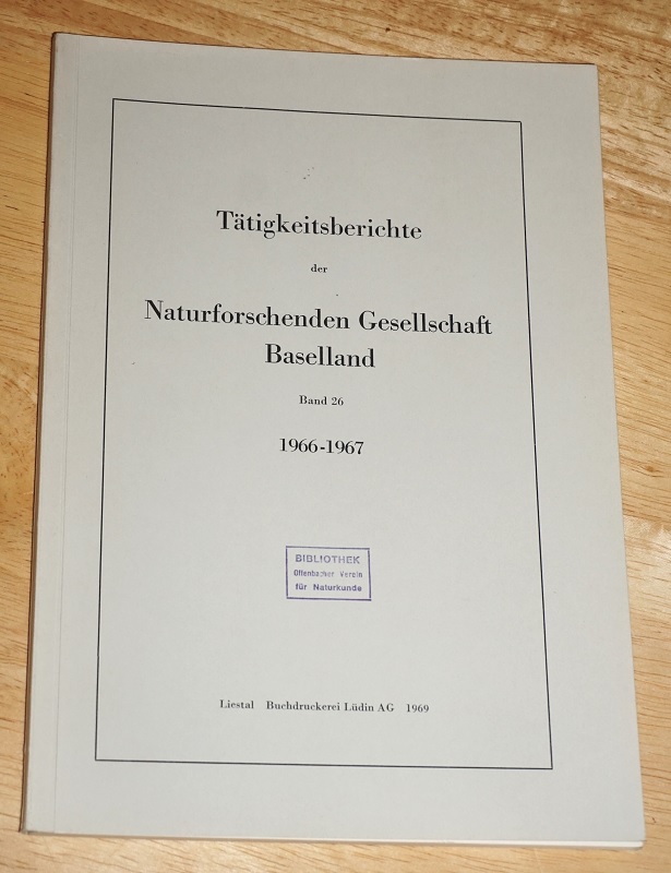 Tätigkeitsberichte der Naturforschenden Gesellschaft Baselland Band 26. Berichtsjahre 1966-1967.