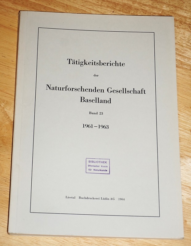 Tätigkeitsberichte der Naturforschenden Gesellschaft Baselland Band 23. Berichtsjahre 1961-1963.