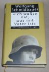 Schmidbauer, "Ich wußte nie, was mit Vater ist".
