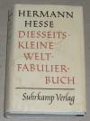 Hesse, Diesseits / Kleine Welt / Fabulierbuch