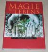 Magie des Lebens.
