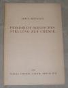 Mittasch, Friedrich Nietzsches Stellung zur Chemie.
