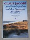 Jacobi, Von Glück, Gespenstern und dem Geheimnis des Lebens