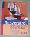 Kleine-Gunk, Resveratrol Länger jung mit der Rotwein-Medizin
