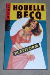 Houellebecq, Plattform.