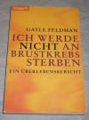 Feldman, Ich werde nicht an Brustkrebs sterben.