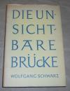 Schwarz, Die unsichtbare Brücke.
